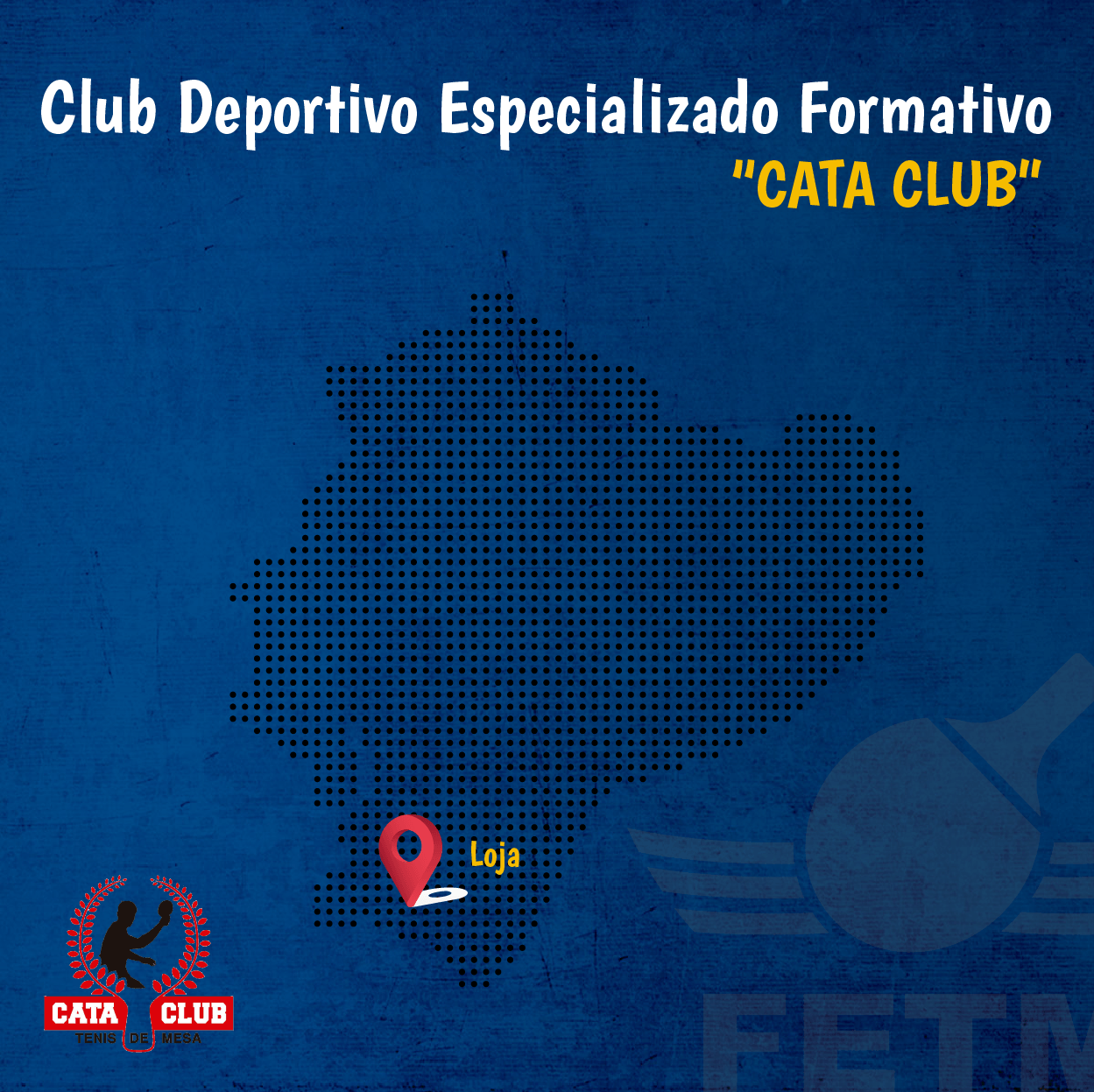 CLUB DEPORTIVO FORMATIVO ESPECIALIZADO DE TENIS DE MESA “CATA CLUB”